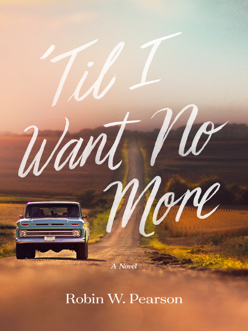 Title details for 'Til I Want No More by Robin W. Pearson - Available